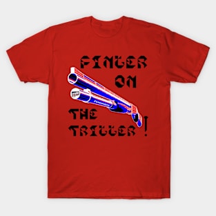 Finger On The Trigger, v. Black Text T-Shirt